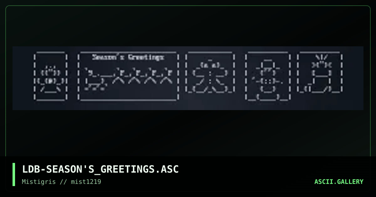 LDB-SEASON'S_GREETINGS.ASC, by ldb, 2019