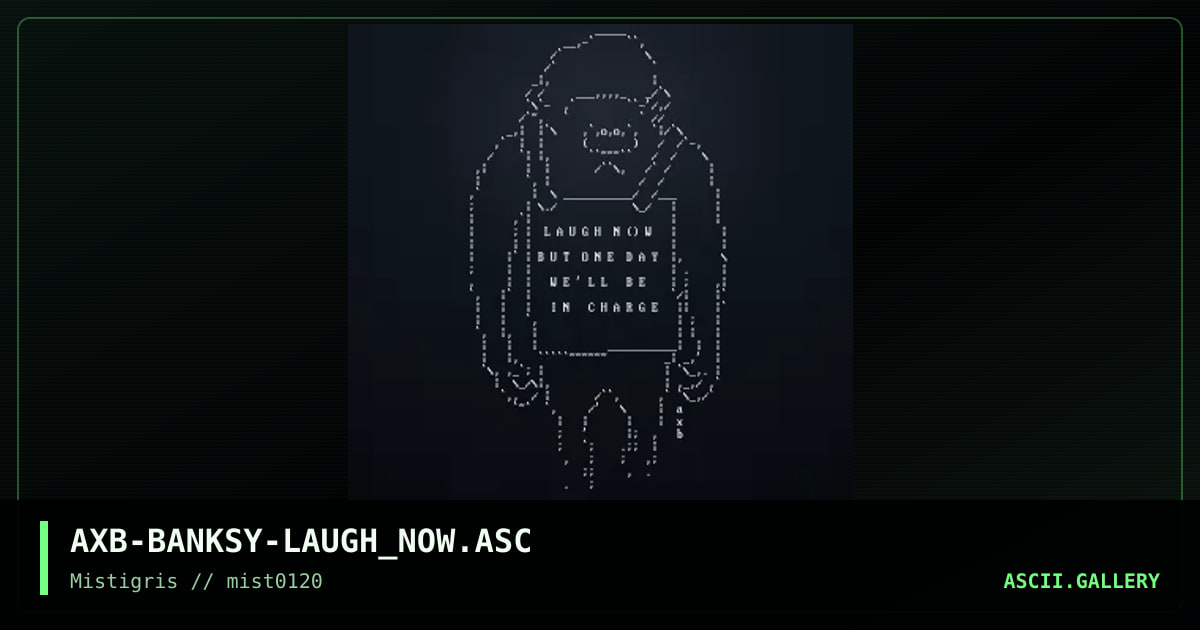 Laugh Now, by axb, 2020