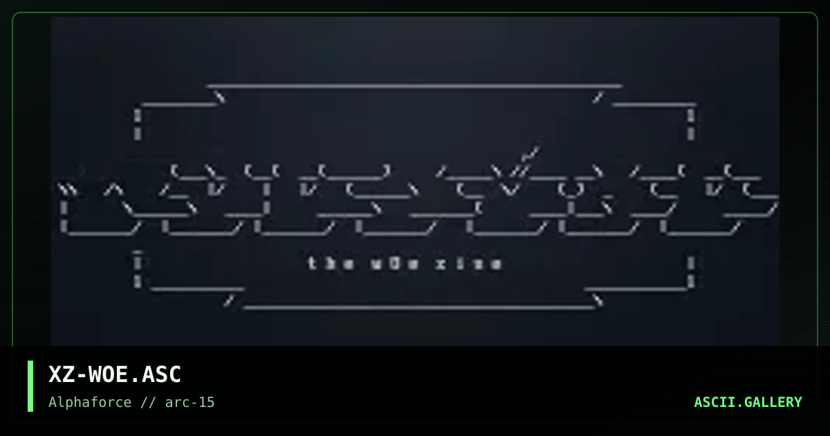 XZ-WOE.ASC, by xzip, 1999
