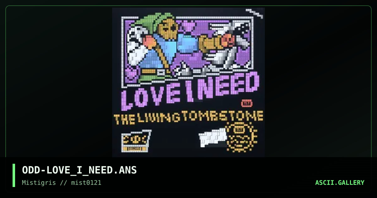 The Living Tombstone - Love I Need, by oddfirefox, 2021