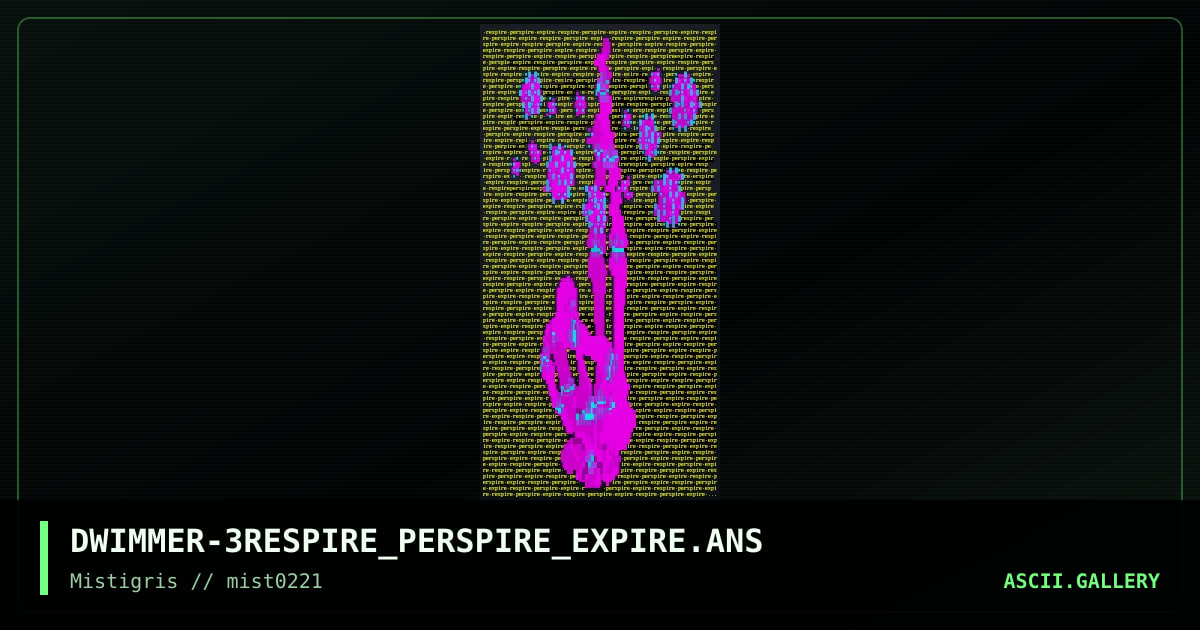 respire perspire expire, by dwimmer, 2021