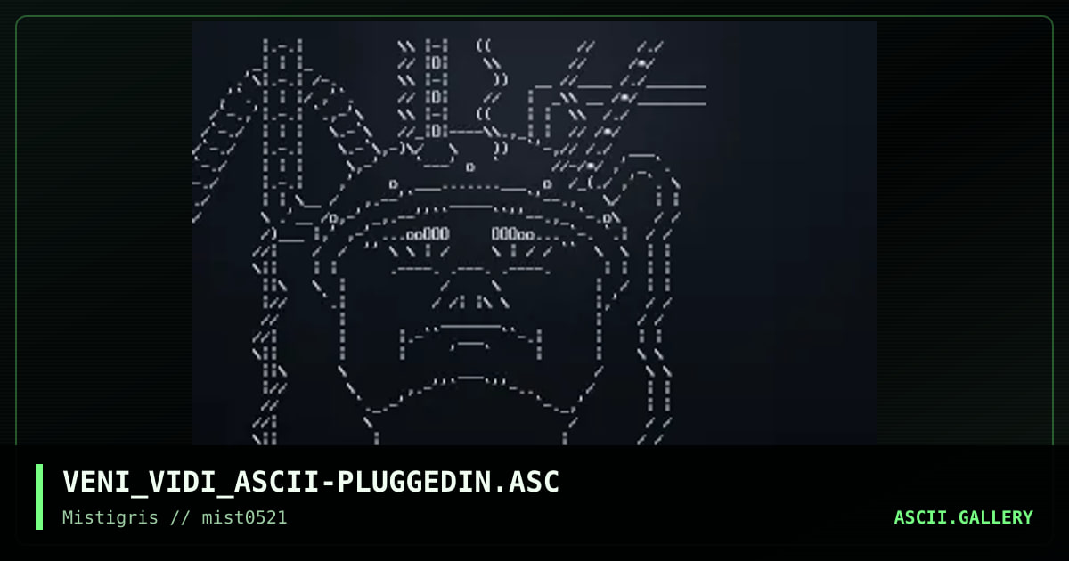 Plugged In, by veni vidi ascii, 2021