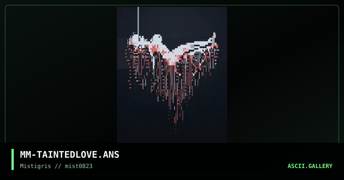 Tainted Love, by mavenmob, 2023
