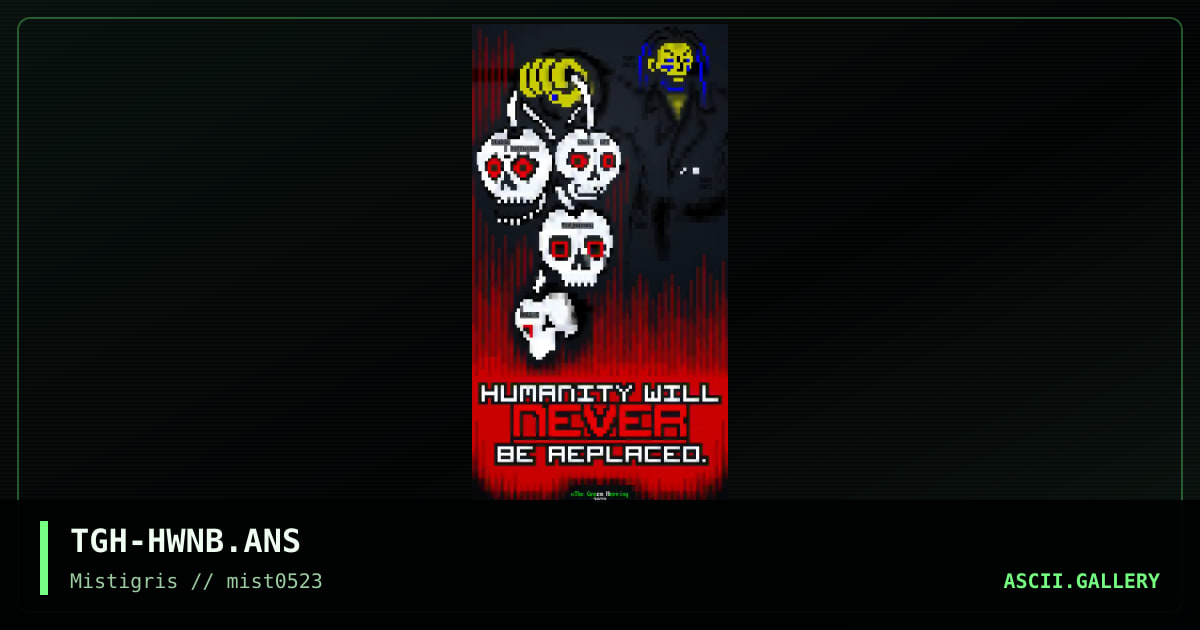 Humanity Will Never Be Replaced, by the green herring, 2023