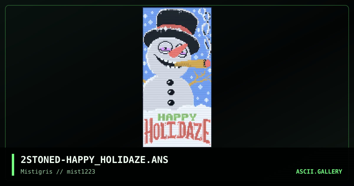 Happy Holidaze, by 2stoned, 2023
