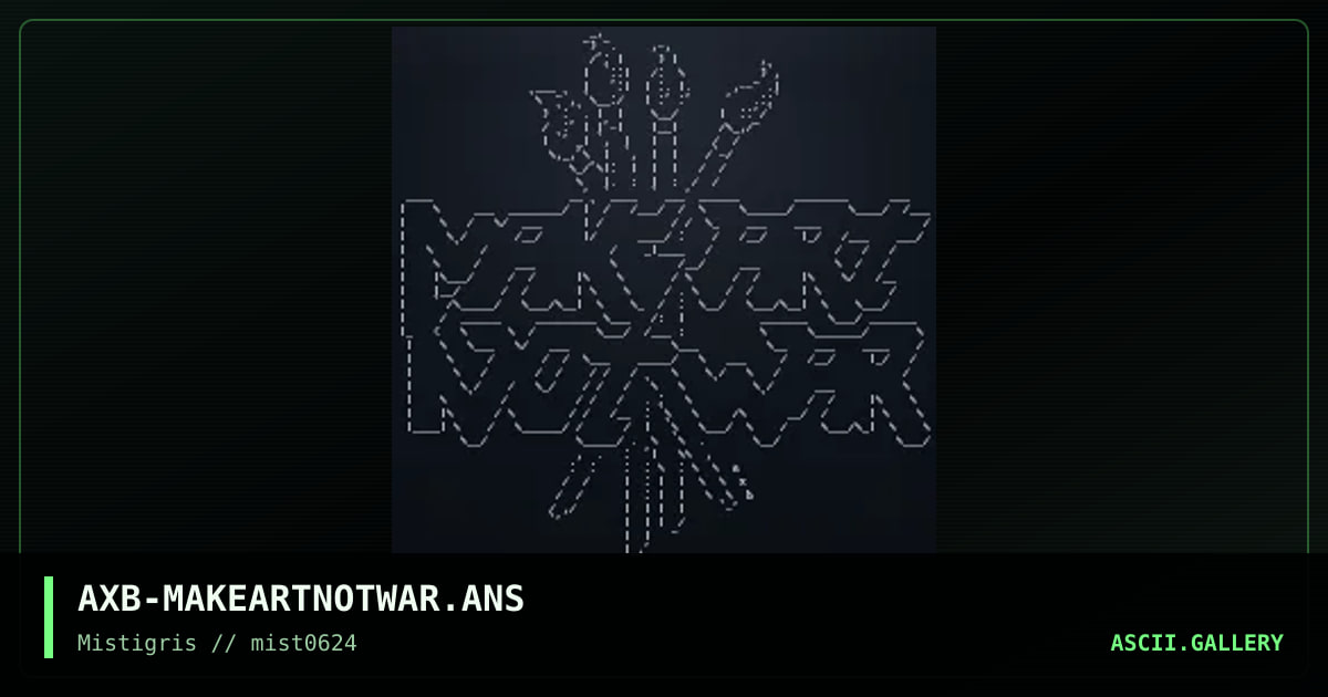 Make Art Not War, by axb, 2024