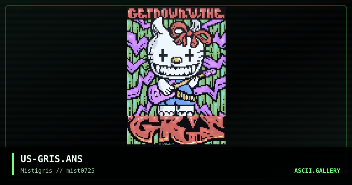 Get down w/ the GRIS, by zeus ii, cthulu, 2025