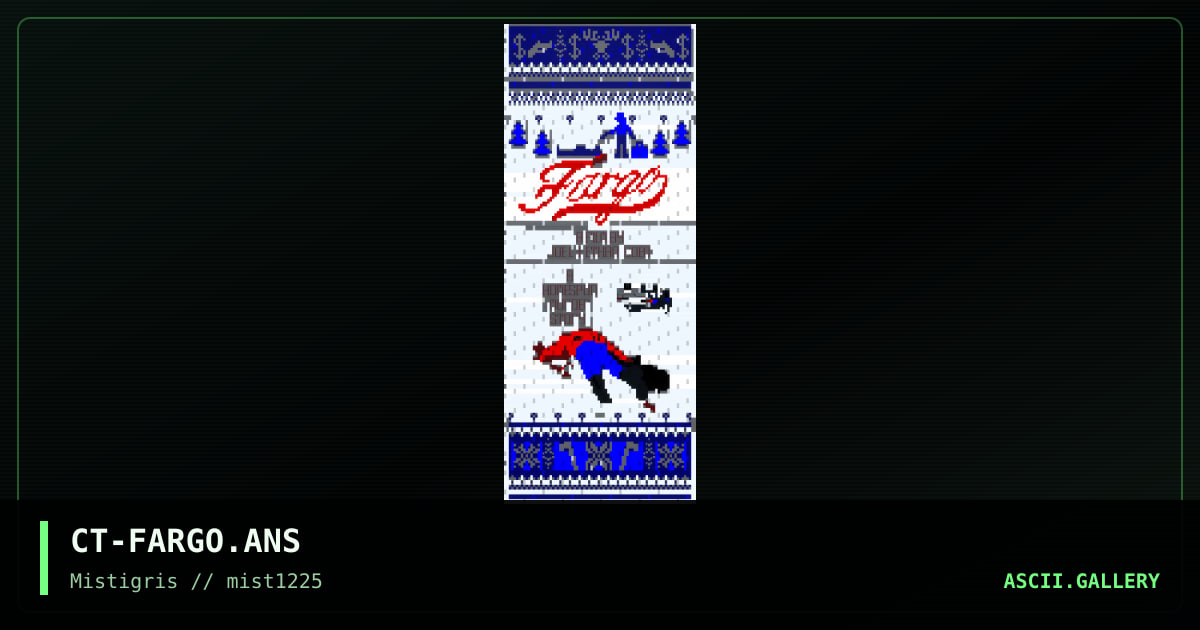 CT-FARGO.ANS, by cthulu, 2025