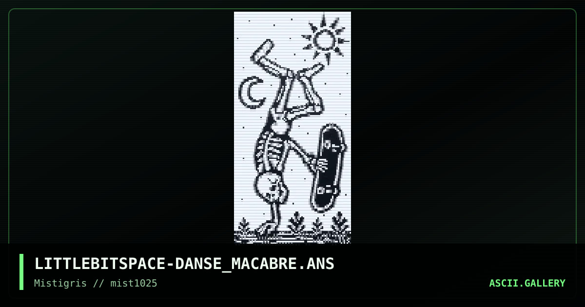 Danse Macabre, by littlebitspace, 2025