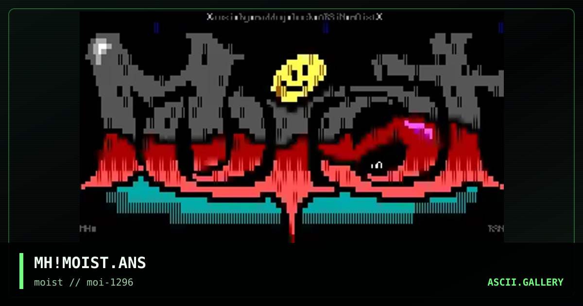 MH!MOIST.ANS, by maddog hoek, 1996