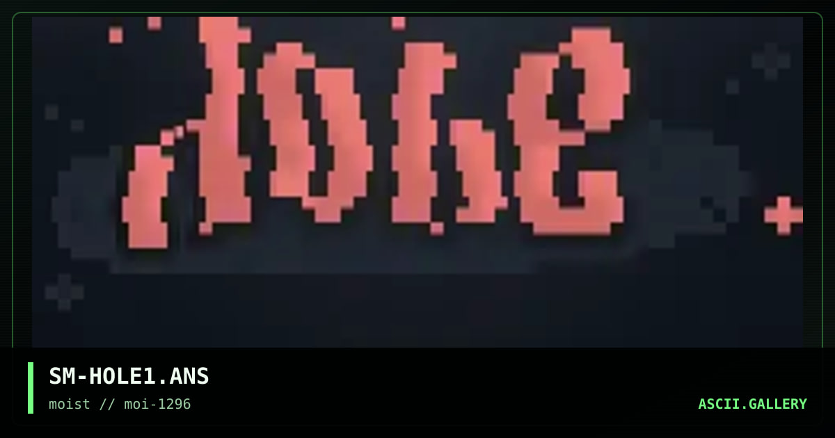 SM-HOLE1.ANS, by smoke, 1996