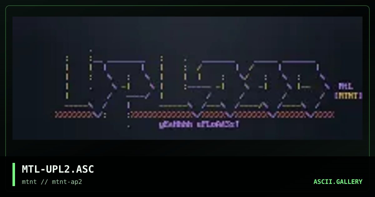 MTL-UPL2.ASC, by mutant leader, 1995
