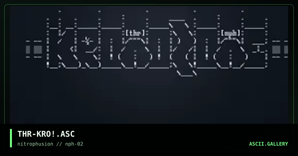 kRoMoZoMe uLTRa oLD SKooL :) aSCii, by thorin, 1997