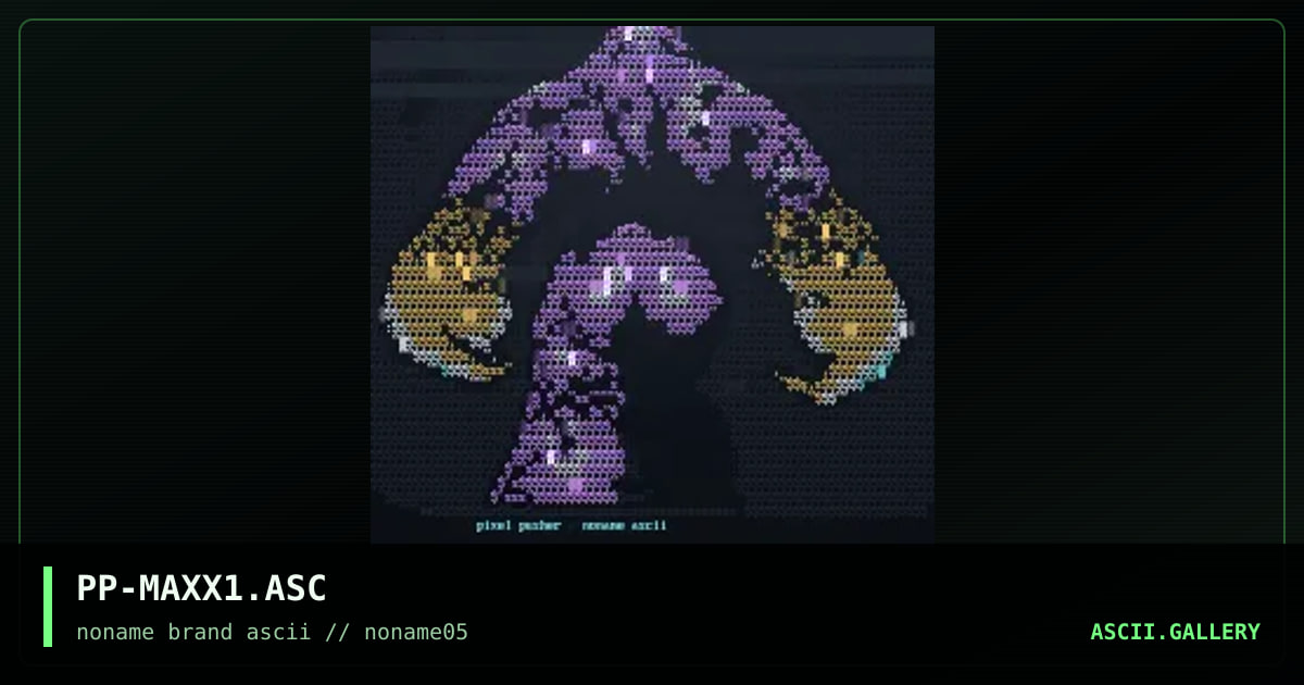 PP-MAXX1.ASC, by pixel pusher, 1996