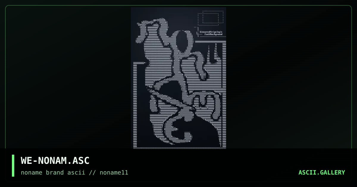 WE-NONAM.ASC, by bizzarro, tripulogic, 1998