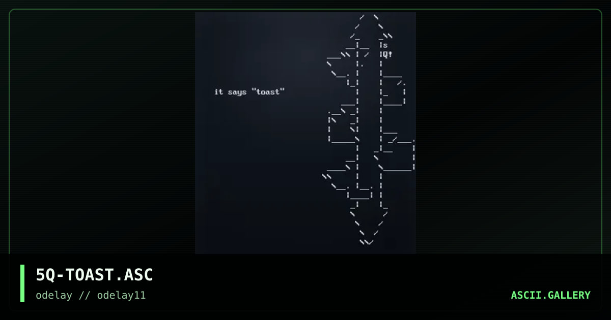 5Q-TOAST.ASC, by squish, 1997