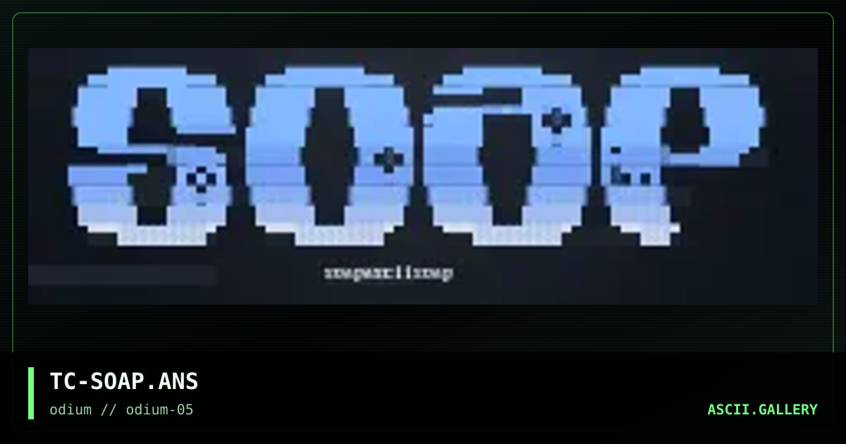 soAp ascii, by the crow, 1996