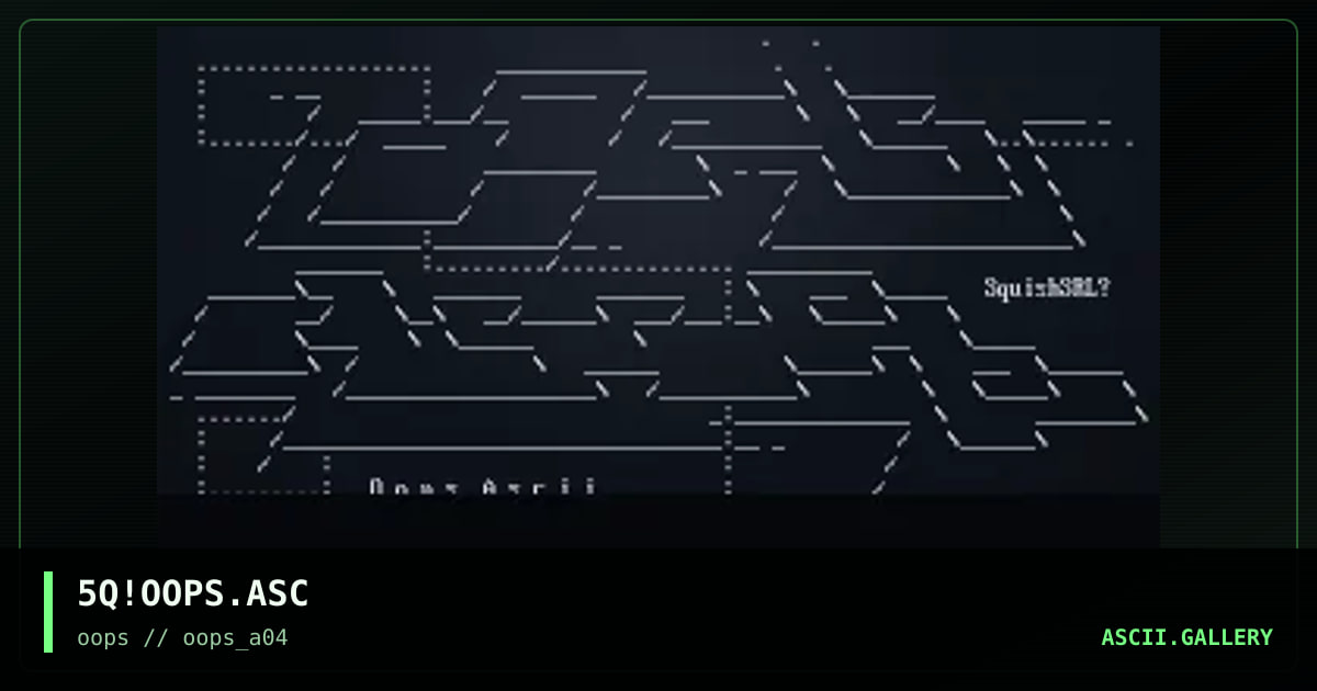 oOps aScii, by squish, 1997