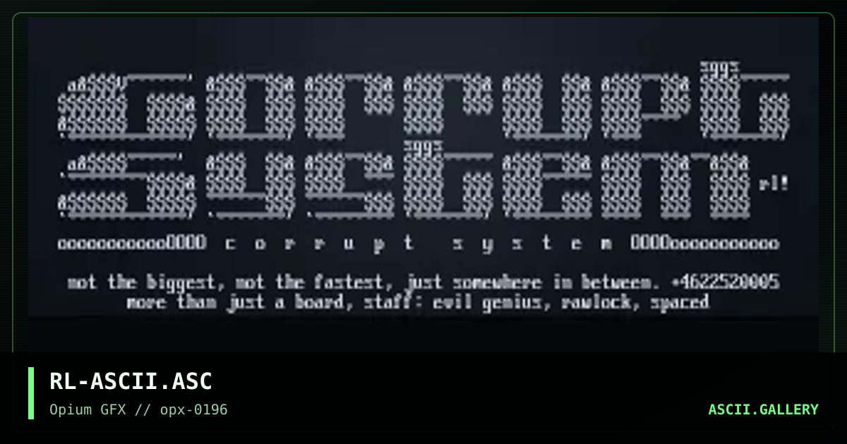 Corrupt System (yes it's an ascii), by rawlock, 1996