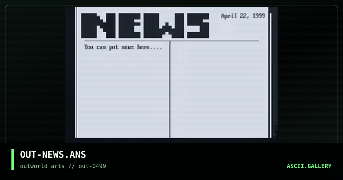 OUT-NEWS.ANS, by sandy chidester, 1999