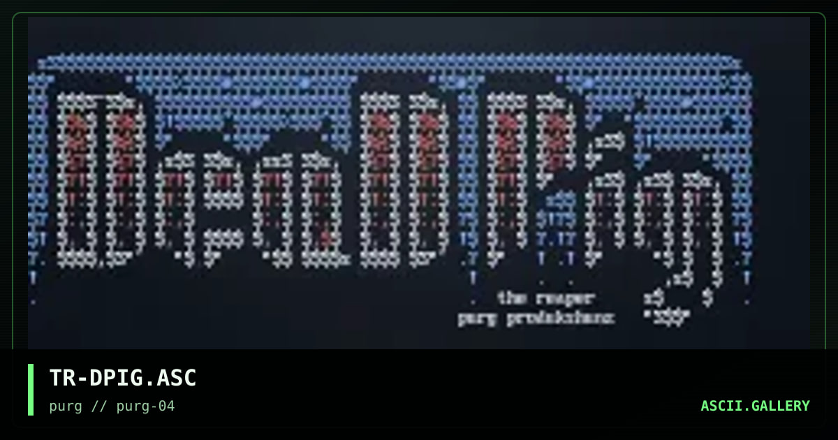 Dead Pig, by the reaper, 1996