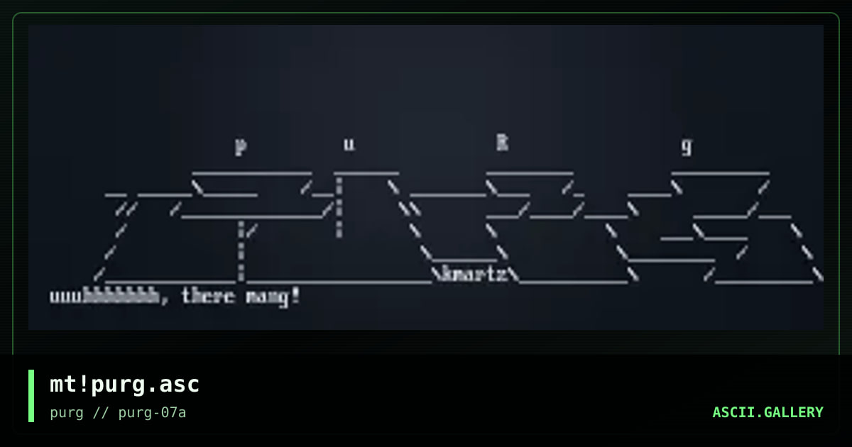 mt!purg.asc, by martz, 1997