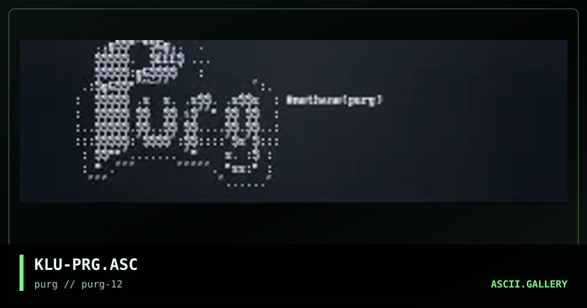 purg ascii, by klumzee, 1998