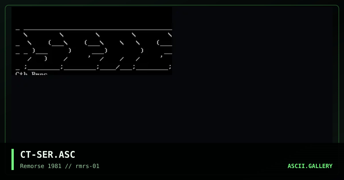CT-SER.ASC, by cthulu rmrs, 1994