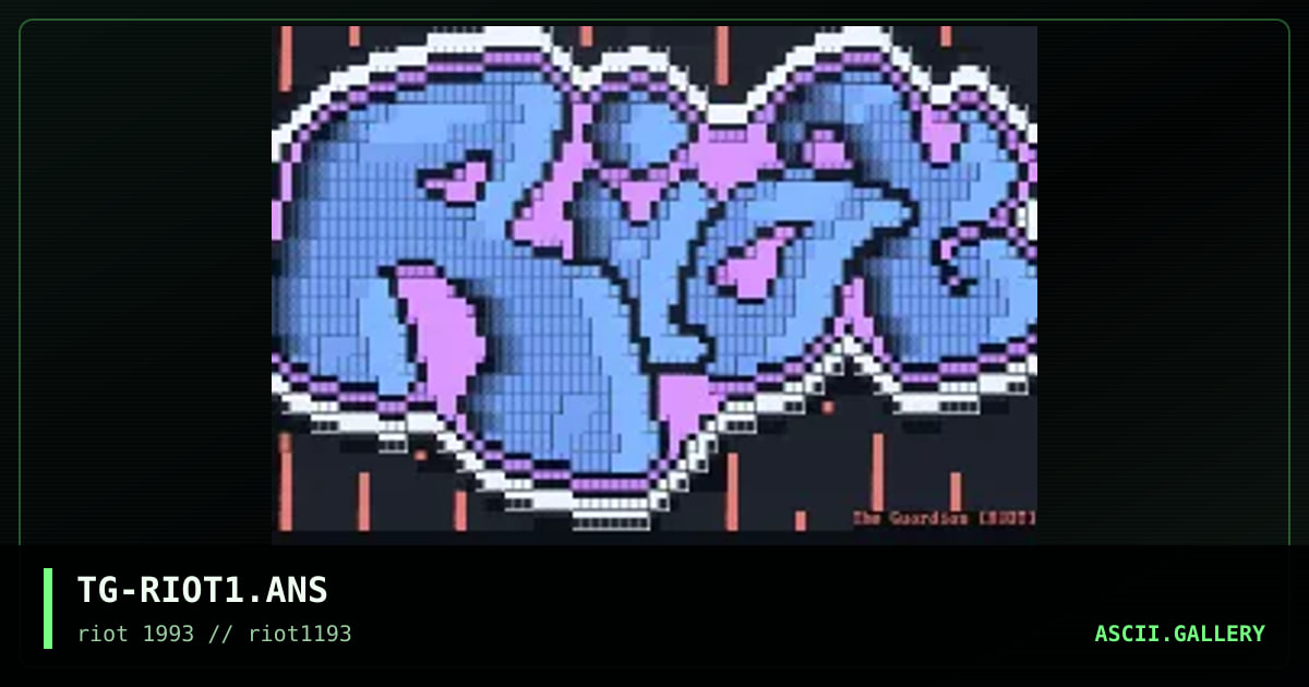 TG-RIOT1.ANS, by the guardian, 1993