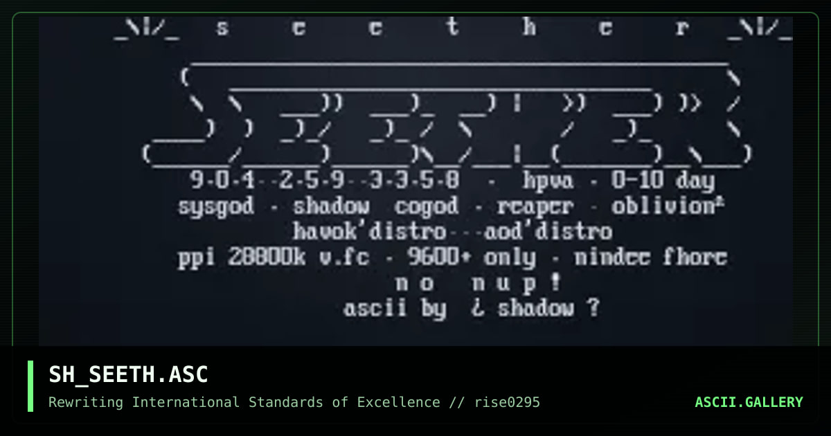 SH_SEETH.ASC, by shadow, 1995