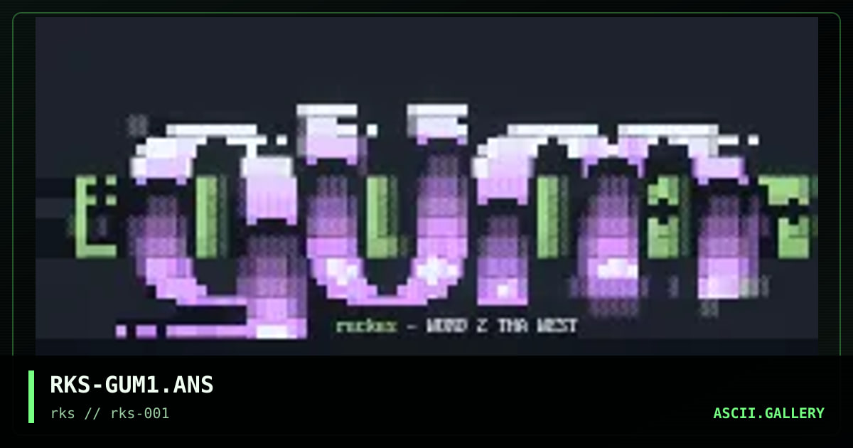 RKS-GUM1.ANS, by ruckus, 1996