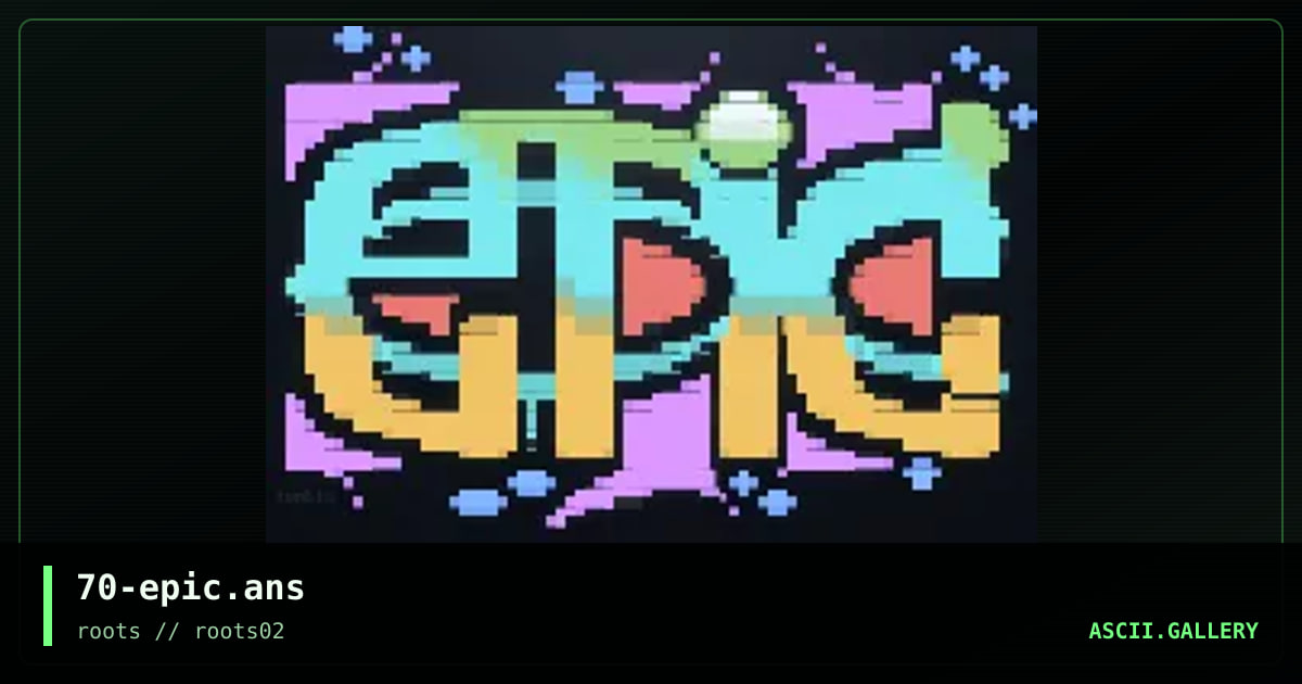 70-epic.ans, by tombin, 2008