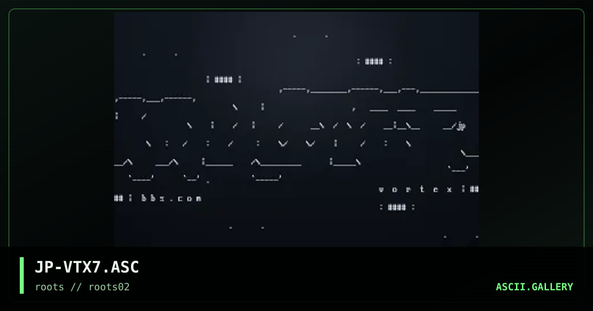 JP-VTX7.ASC, by jack phlash, 2008