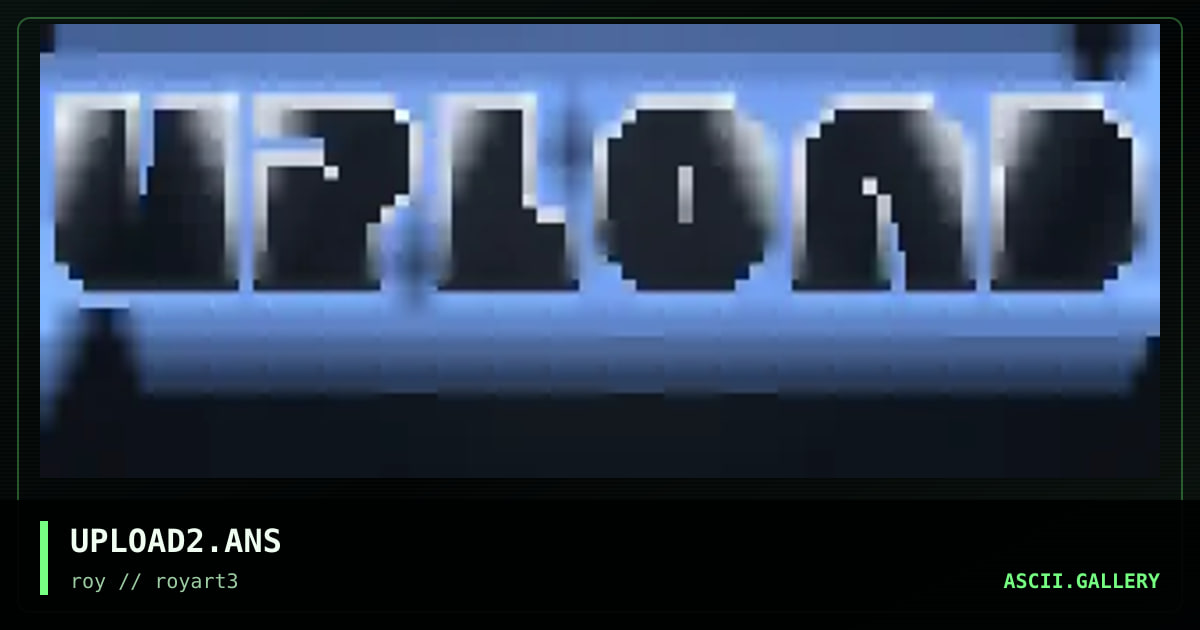 UPLOAD2.ANS, by roy, 1994