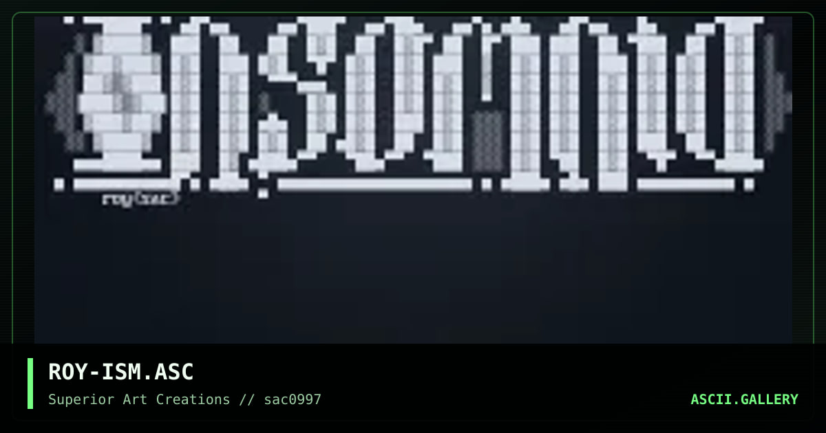 ROY-ISM.ASC, by roy, 1997