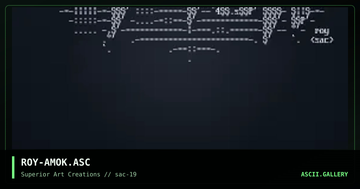 ROY-AMOK.ASC, by roy, 2000