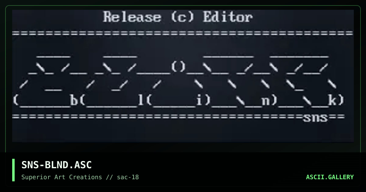 SNS-BLND.ASC, by senser, 1999