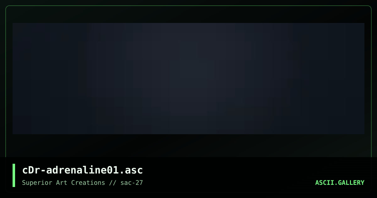 cDr-adrenaline01.asc, by crusader, 2002
