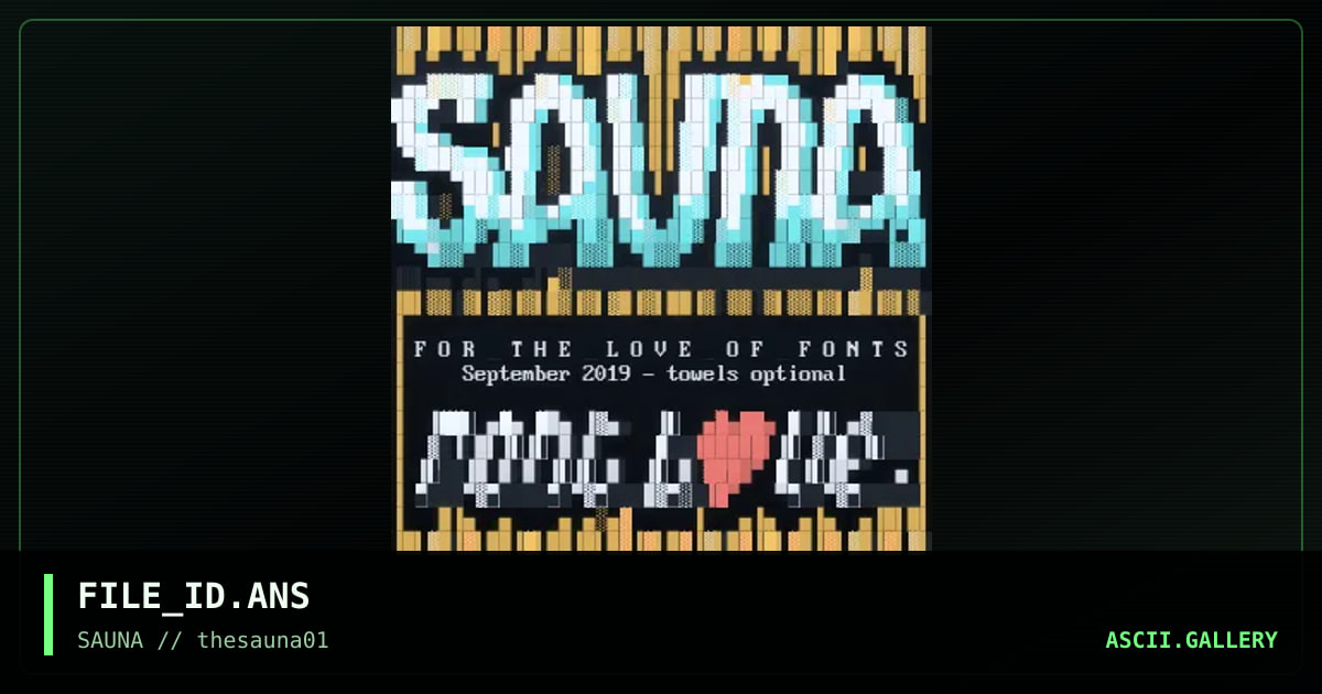SAUNA - For the love of fonts, by burps, 2019