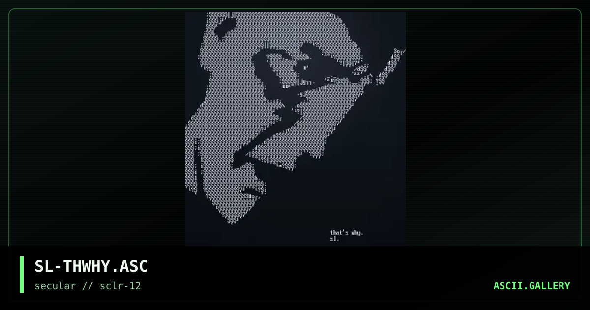 SL-THWHY.ASC, by slash, 2000