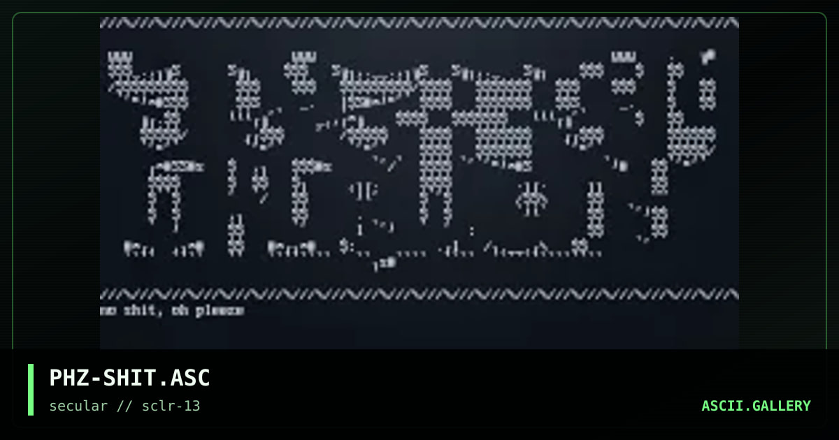 PHZ-SHIT.ASC, by phuzzle, 2000