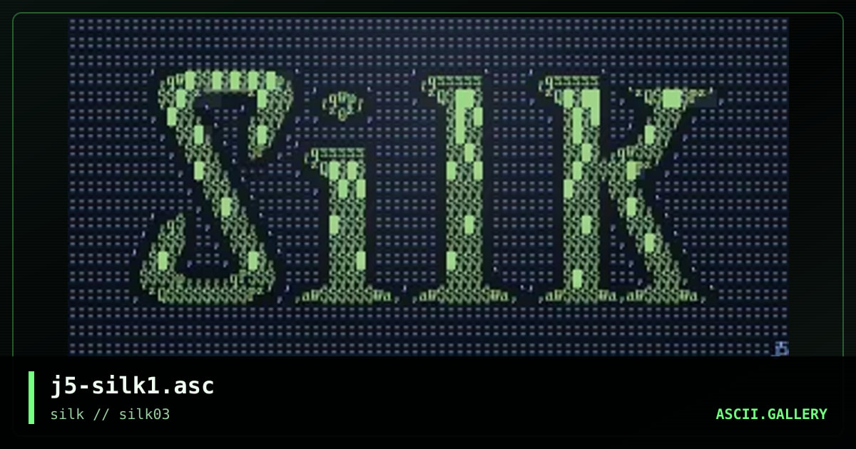 j5-silk1.asc, by johnny 5, 1997