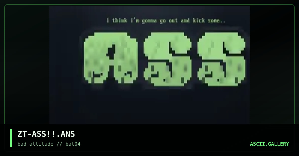 ZT-ASS!!.ANS, by zout, 1997