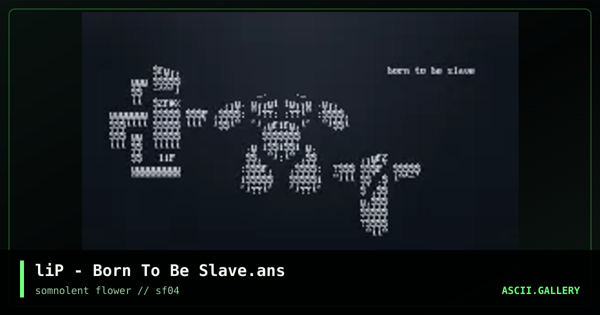 liP - Born To Be Slave.ans, by lip, 2003