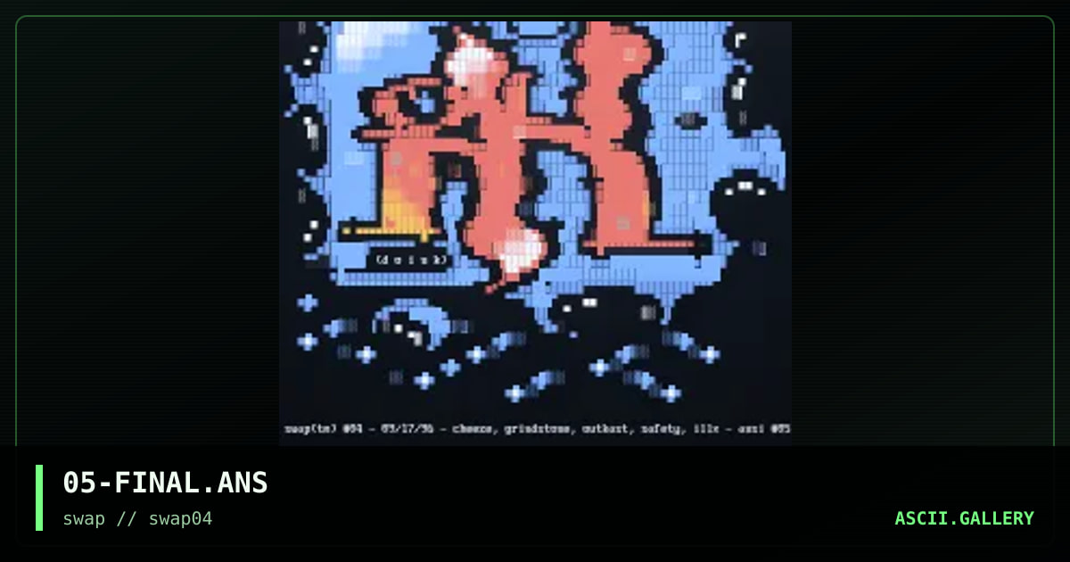 05-FINAL.ANS, by cheeze, outkast, illusion x, grindstone, safety, 1996