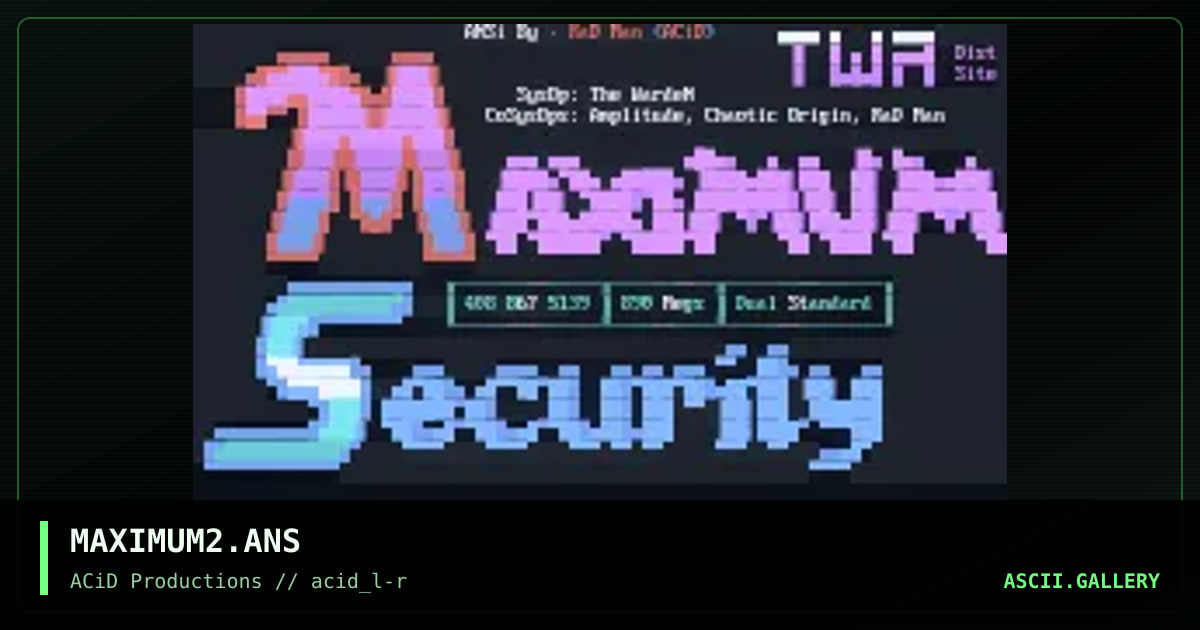 MAXIMUM2.ANS, by radman, 1990