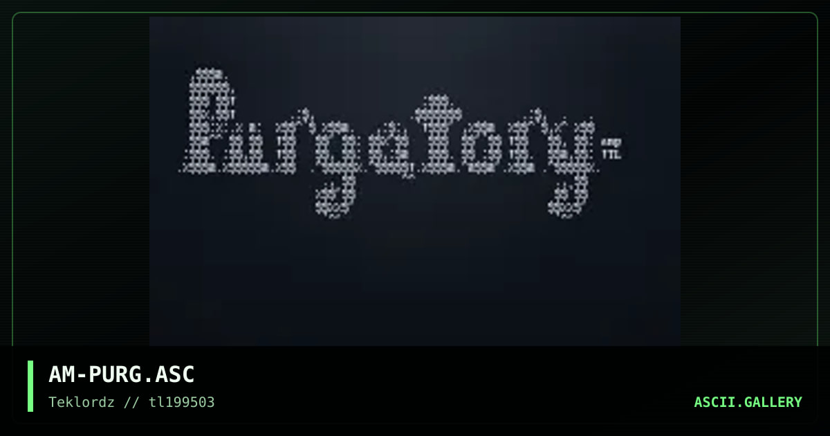 Purgatory Ascii, by amp, 1995