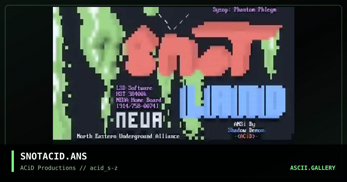 SNOTACID.ANS, by shadow demon, 1990