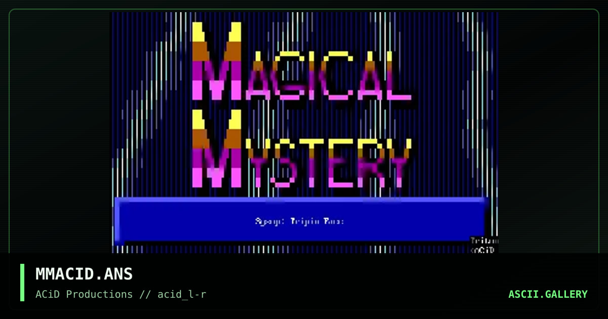 MMACID.ANS, by triton, 1990