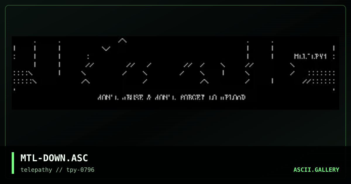 MTL-DOWN.ASC, by mutant leader, 1996